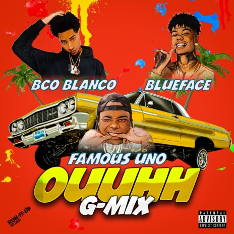 Ouuhh G-Mix ft. Blueface & BCO Blanco | Boomplay Music