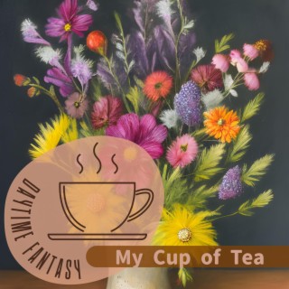 My Cup of Tea