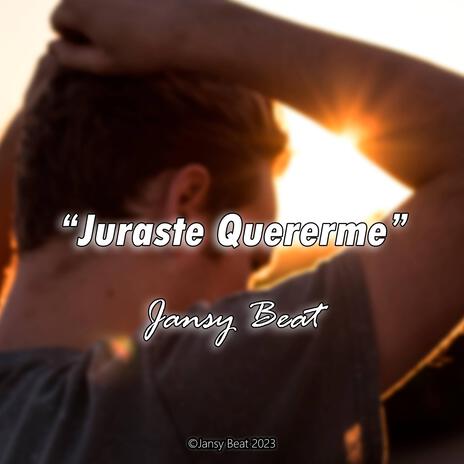 Juraste Quererme (Instrumental) | Boomplay Music