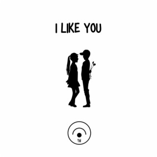 I LIKE YOU