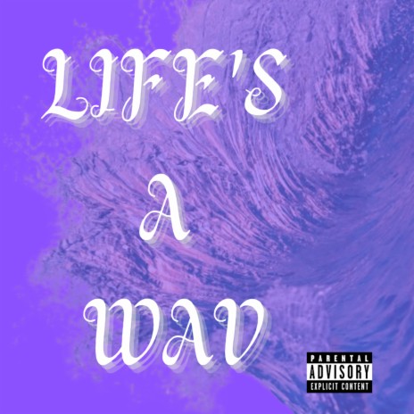 Life's A Wav | Boomplay Music