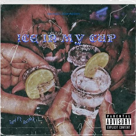 ICE IN MY CUP ft. Sin | Boomplay Music