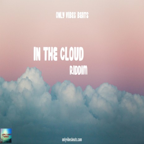 In The Cloud Riddim | Boomplay Music