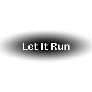 Let It Run