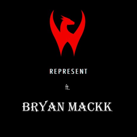 Represent ft. Bryan MackK | Boomplay Music