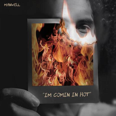 I'm Comin' In Hot | Boomplay Music