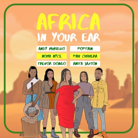 Africa in Your Ear ft. Poptain, Anita Jaxson, Noma Nyce, Trevor Dongo & Pah Chihera | Boomplay Music
