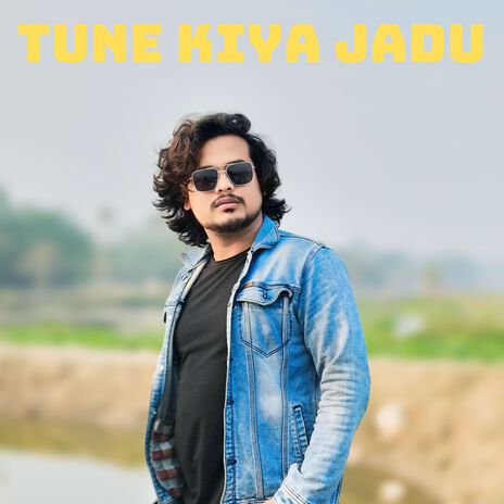 Tune Kiya Jadu | Boomplay Music