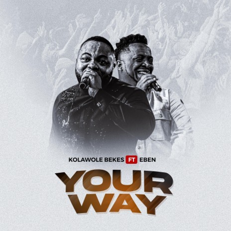 Your Way ft. Eben | Boomplay Music