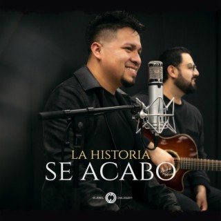 La historia se acabó (Acustico)