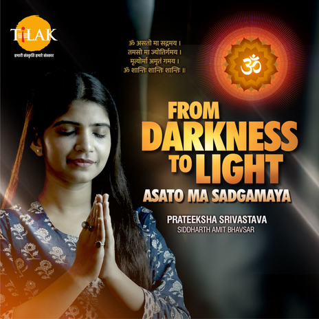 Asato Ma Sadgamaya From Darkness To Light ft. Prateeksha Srivastava | Boomplay Music