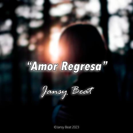 Amor Regresa (Instrumental) | Boomplay Music