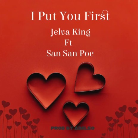 I Put You First ft. San San Poe | Boomplay Music