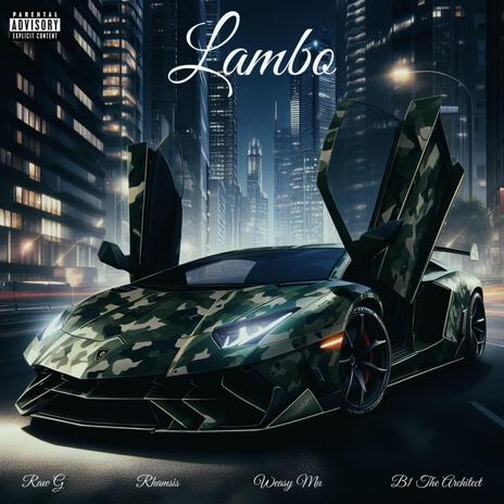 LAMBO ft. Rhamsis Ali, Weasy mu & B1 the architect | Boomplay Music