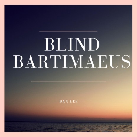 Blind Bartimaeus | Boomplay Music