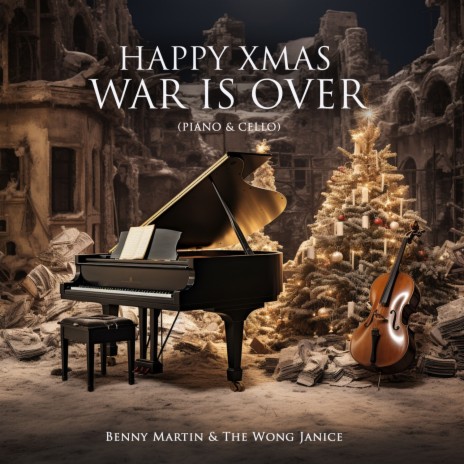 Happy Xmas War Is Over (Piano & Cello) ft. Benny Martin | Boomplay Music