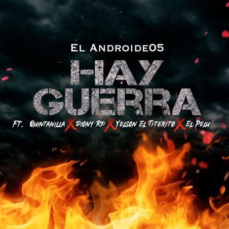 Hay Guerra ft. Yelson El Titerito, Quintanilla, El Pelu & Diony Rd | Boomplay Music