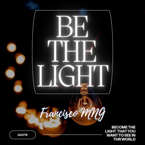 Be The Light | Boomplay Music