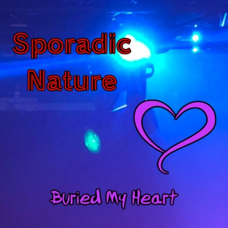 Buried My Heart | Boomplay Music