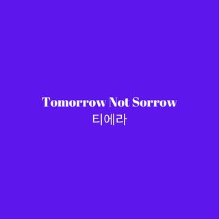 Tomorrow Not Sorrow