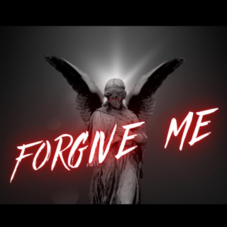 forgive me