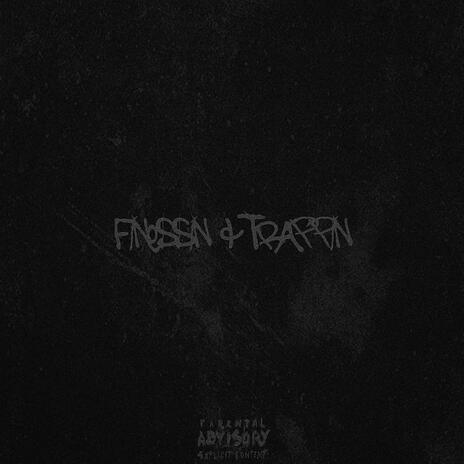 Finessin & Trappin ft. Yung Rip | Boomplay Music