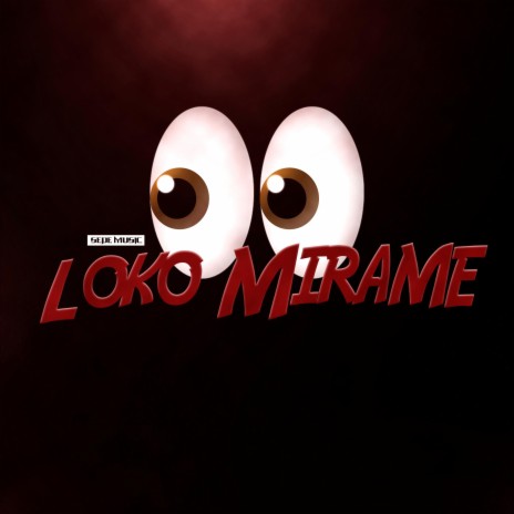 Loko Mírame ft. The T.Y | Boomplay Music