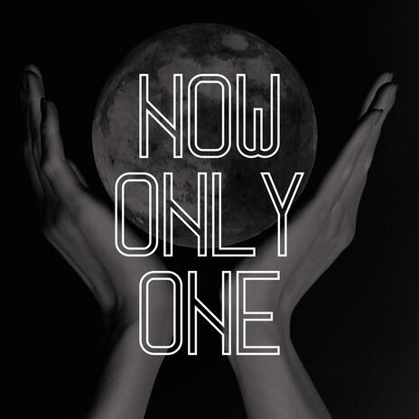 Now Only One | Boomplay Music