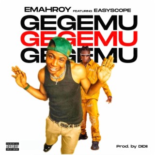 Gegemu ft. Easy scope lyrics | Boomplay Music