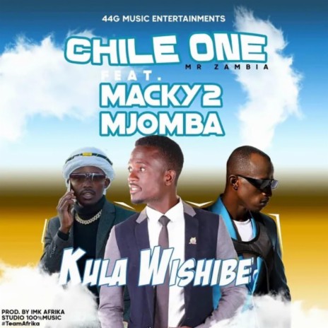 Chile One Kula Wishibe ft. Macky 2 & Mjomba | Boomplay Music