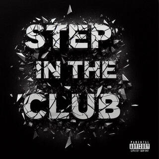 Step In The Club