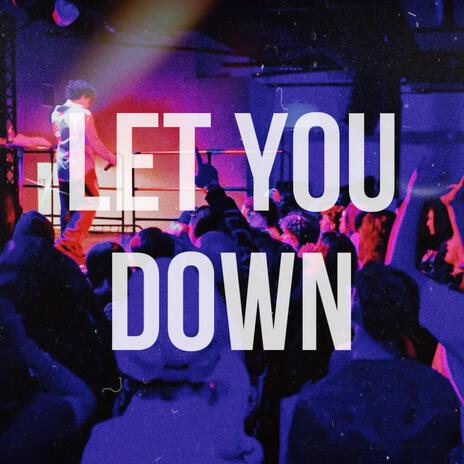 Let You Down ft. KADE | Boomplay Music