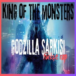 King Of The Monsters - Godzilla (Türkçe Rap)