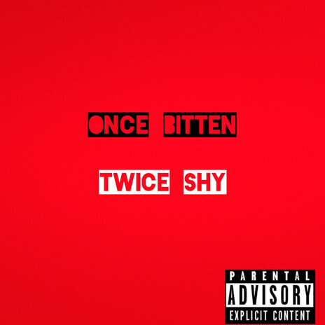 Once Bitten Twice Shy