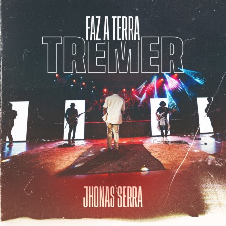 Faz a Terra Tremer (Ao Vivo) | Boomplay Music