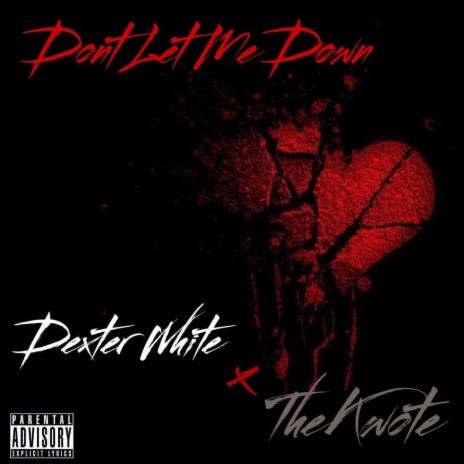 Dont Let Me Down ft. The Kwote | Boomplay Music