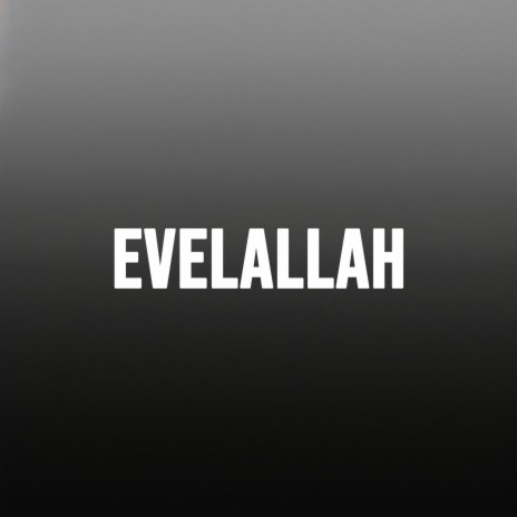 EVELALLAH | Boomplay Music