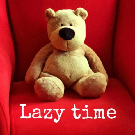 Lazy time | Boomplay Music