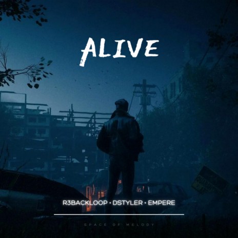 Alive ft. DSTYLER & EMPERE | Boomplay Music