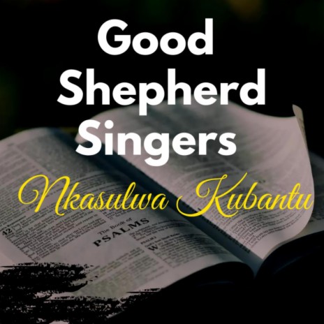 Good Shepherd Nkasulwa Kubantu | Boomplay Music