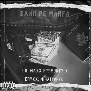 Banii Pe Marfa ft. munty, eryxx & MihaiRST lyrics | Boomplay Music