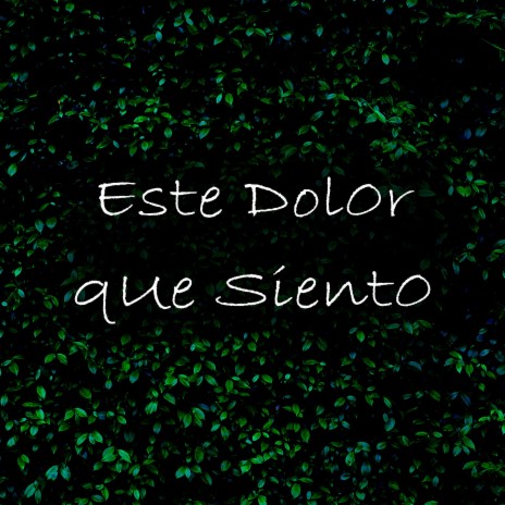 Este dolor que siento | Boomplay Music