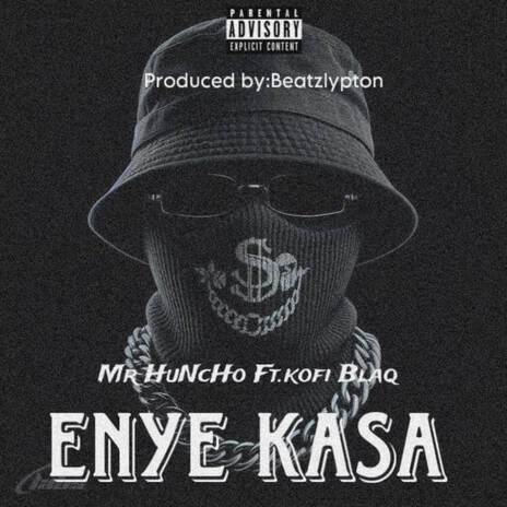 Enye Kasa ft. Kofi Blaq | Boomplay Music