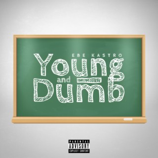 Young and Dumb