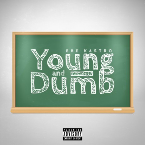 Young and Dumb | Boomplay Music