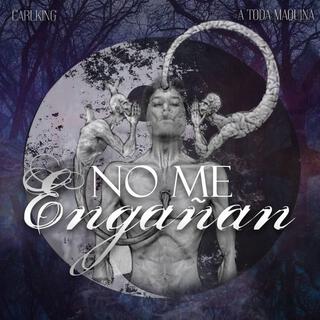 No me engañan