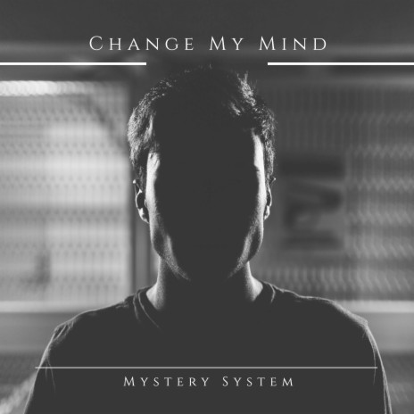 Change My Mind | Boomplay Music