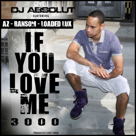 If You Love Me 3000 (feat. Az, Ransom & Loaded Lux) | Boomplay Music