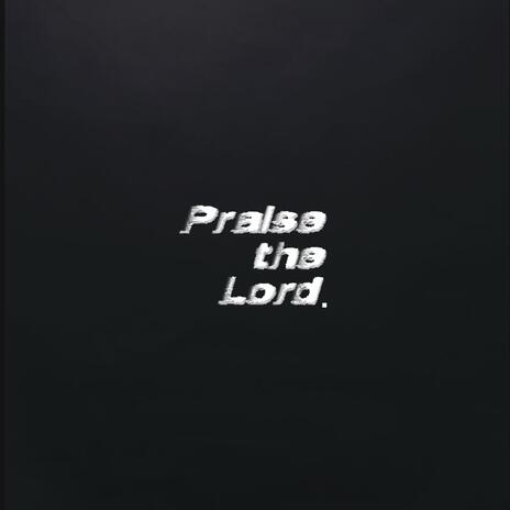 Praise The Lord ft. Bubba's Prayer | Boomplay Music