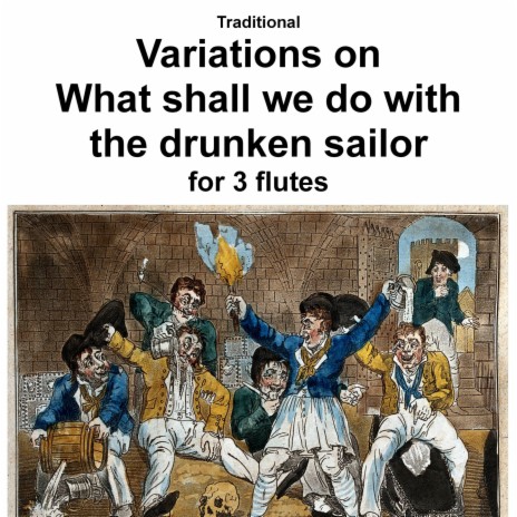 Variations on What shall we do with the drunken sailor for flute trio ft. Rachel Flutissimo, Dinsdale Flossie & Kevin Lariviere